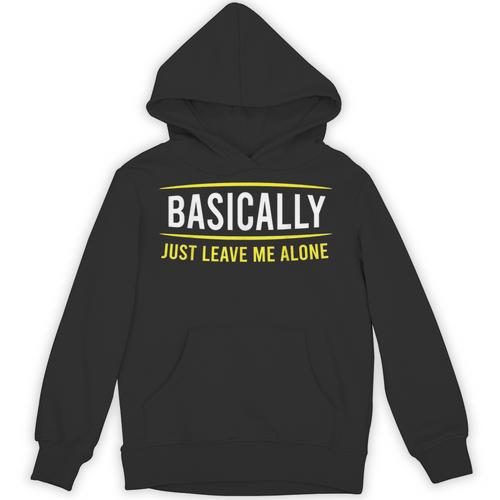 Basically Just Leave Me Alone Introvert Sarcasm Unisex Hoodie - Raresse