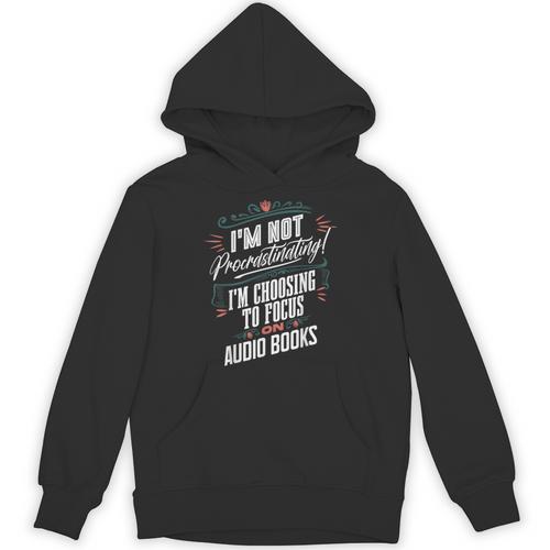 Audiobook Lover I’m Not Procrastinating Book Humor Unisex Hoodie - Bookorys CA