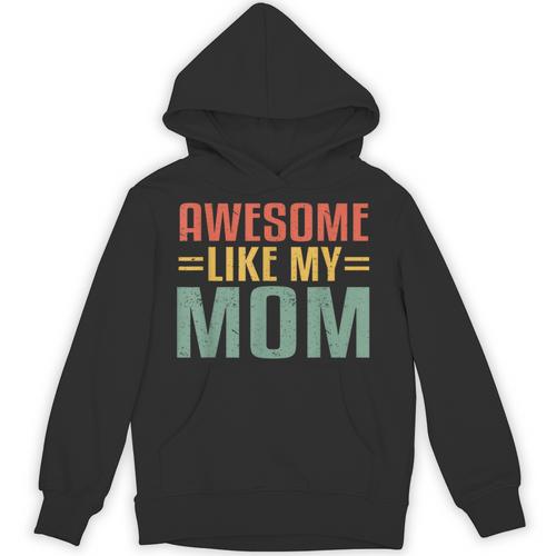 Awesome Like My Mom For Graduation Day Unisex Hoodie - Best Gift Smart