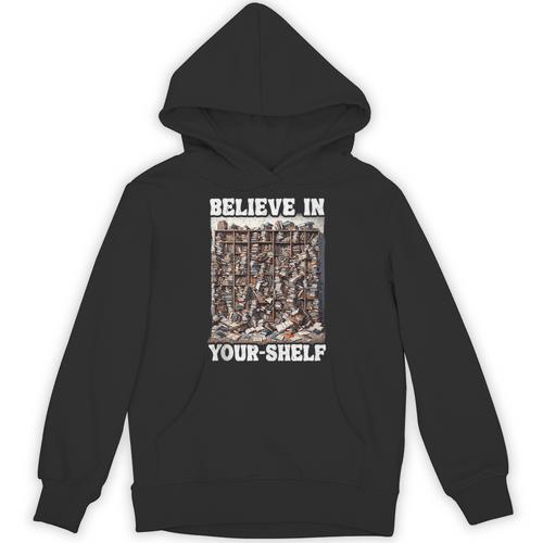 Believe In Your-Shelf Bookworm Book Shelf Reader Unisex Hoodie - Bookorys