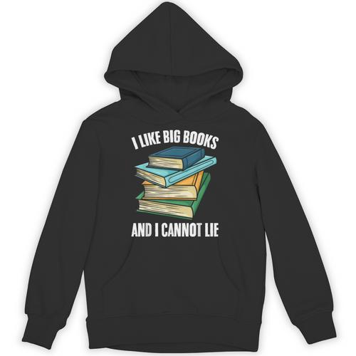 I Like Big Books And I Cannot Lie Book Reading Book Lover Unisex Hoodie - Bookorys