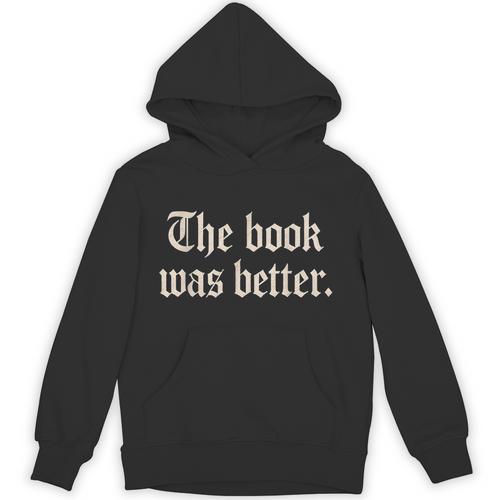 The Book Was Better Sarcastic Reader Statement Unisex Hoodie - Bookorys DE