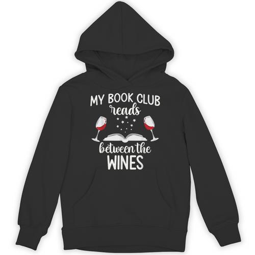 My Book Club Reads Between The Wines Bookworm Humor Unisex Hoodie - Bookorys DE
