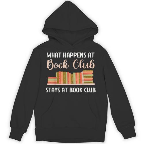 Book Lover Humor What Happens At Book Club Stays Unisex Hoodie - Bookorys DE