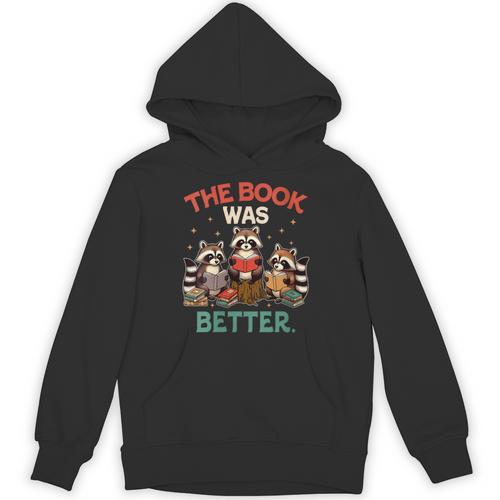 Book Lover Racoon Reading Bookish The Book Was Better Unisex Hoodie - Bookorys AU