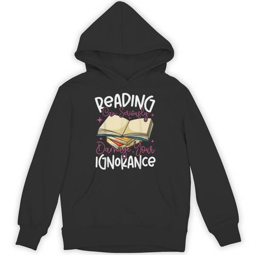 Book Reading Reading Can Seriously Damage Your Ignorance Unisex Hoodie - Bookorys