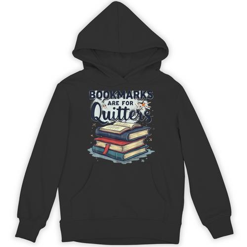 Bookmarks Are For Quitters Reading Quote Book Lover Unisex Hoodie - Bookorys UK