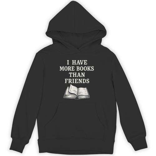 I Have More Books Than Friends Sarcastic Reader Introvert Unisex Hoodie - Bookorys