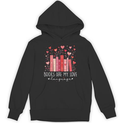 Books Are My Love Language Valentine Reads Bookish Club Unisex Hoodie - Bookorys CA