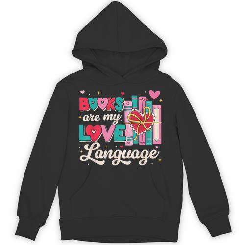 Books Are My Love Language Valentines Book Lover Librarian Unisex Hoodie - Bookorys