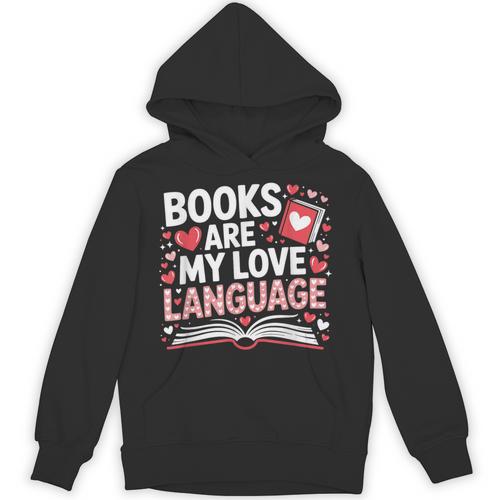 Books Are My Love Language Valentines Book Lover Teacher Unisex Hoodie - Bookorys