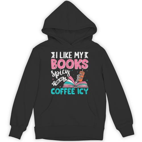 I Like My Books Spicy Coffee ICY Unisex Hoodie - Bookorys