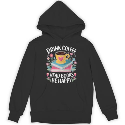 Bookworm Tees Drink Coffee Read Books Be Happy Unisex Hoodie - Bookorys DE