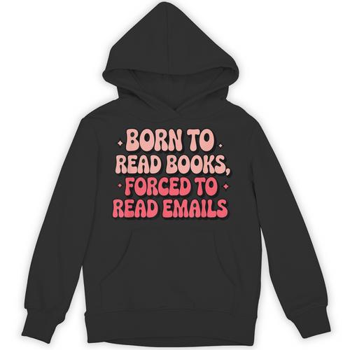 Born To Read Books Forced To Read Emails Groovy Reading Unisex Hoodie - Bookorys