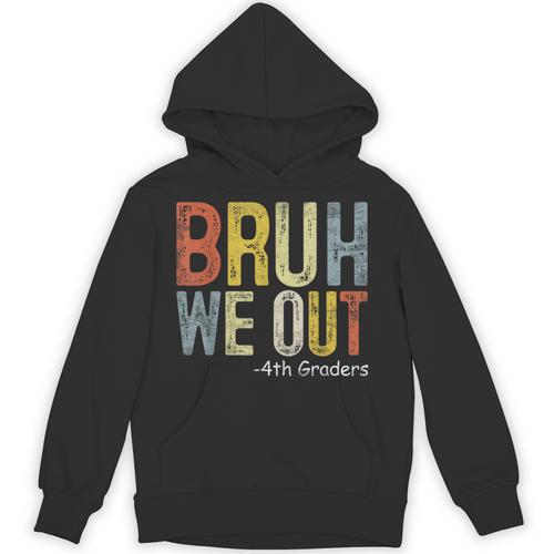 Bruh We Out 4th Graders Fourth Grade Graduation Class 2024 Unisex Hoodie - Best Gift Smart