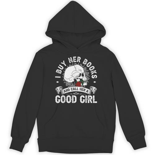 I Buy Her Books And Call Her A Good Girl Reading Book Lover Unisex Hoodie - Bookorys