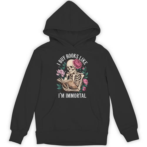 I Buy Books Like I'm Immortal Unisex Hoodie - Bookorys