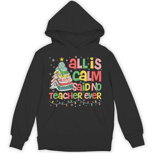 All Is Calm Said No Teacher Ever Book Christmas Tree Unisex Hoodie - Bookorys