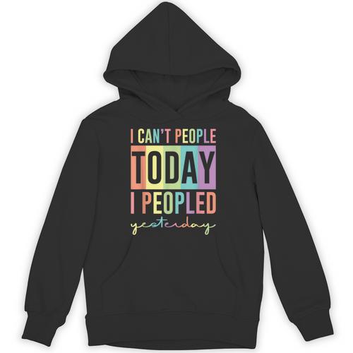 I Can't People Today I Peopled Yesterday Introvert Life Unisex Hoodie - Raresse