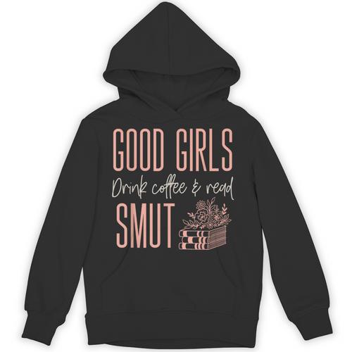 Coffee And Smut Good Girls Read Smutty Book Merch For Women Unisex Hoodie - Bookorys UK