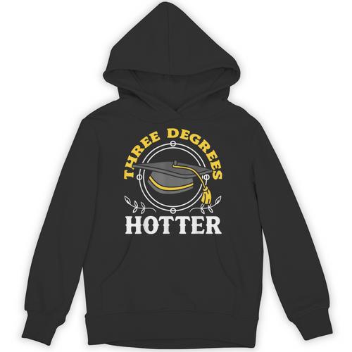College Masters Degree Graduation Three Degrees Hotter Unisex Hoodie - Best Gift Smart