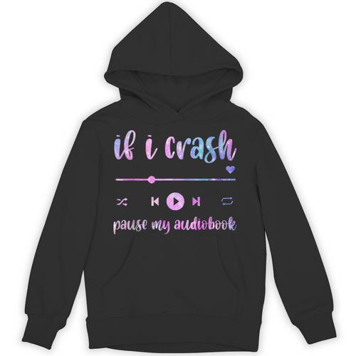 If I Crash Pause My Audiobook Listener Bookish Book Lover Unisex Hoodie - Bookorys CA