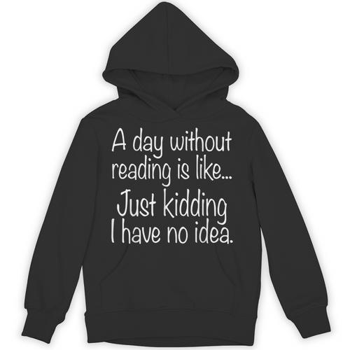 A Day Without Reading Is Like Book Readers Unisex Hoodie - Bookorys DE