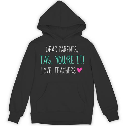 Dear Parents Tag You'Re It Love Teachers Graduation T-Shirt Unisex Hoodie - Best Gift Smart