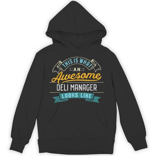 Deli Manager Shirt Awesome Job Occupation Graduation Unisex Hoodie - Best Gift Smart
