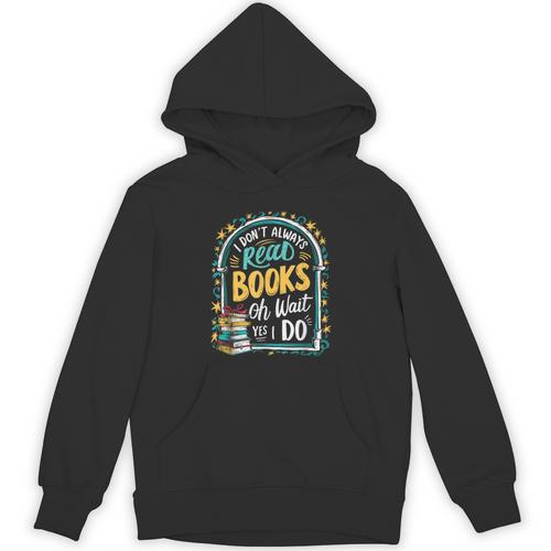 I Don't Always Read Books Oh Wait Yes I Do Readers Unisex Hoodie - Bookorys CA