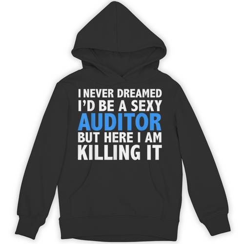 Never Dreamed I'd Be a Sexy Auditor Graduation Unisex Hoodie - Best Gift Smart