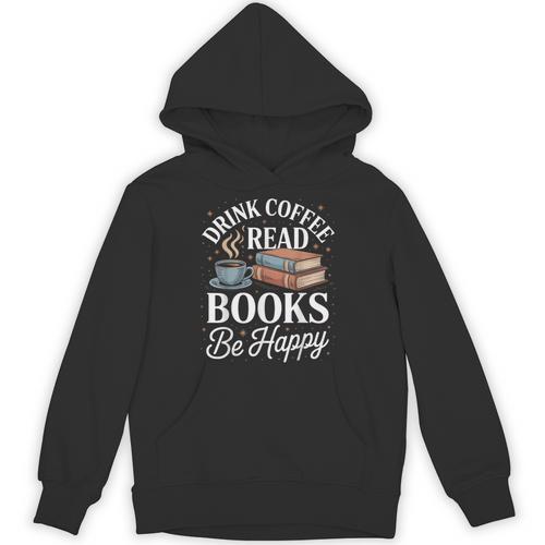 Drink Coffee Read Books Be Happy Vintage Book Reader Readers Unisex Hoodie - Bookorys