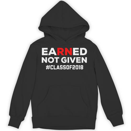 Earned Not Given Registered Nurse Graduation RN Shirt 2018 Unisex Hoodie - Best Gift Smart