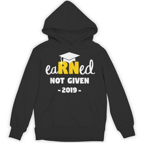 Earned Not Given Shirt RN Nurses Graduation 2019 Her Unisex Hoodie - Best Gift Smart