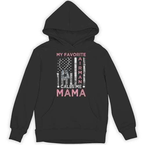 My Favorite Airman Calls Me Mama Airman Graduation Mom Unisex Hoodie - Best Gift Smart