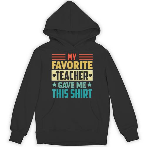 My Favorite Teacher Gave Me This School Graduation Student Unisex Hoodie - Best Gift Smart