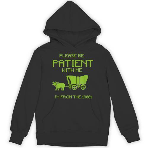 FUNNY Please Be Patient With Me I'm From The 1900s Unisex Hoodie - Figerry