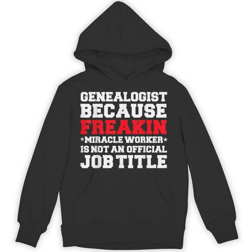 Genealogist Miracle Worker Genealogy Graduation Unisex Hoodie - Best Gift Smart
