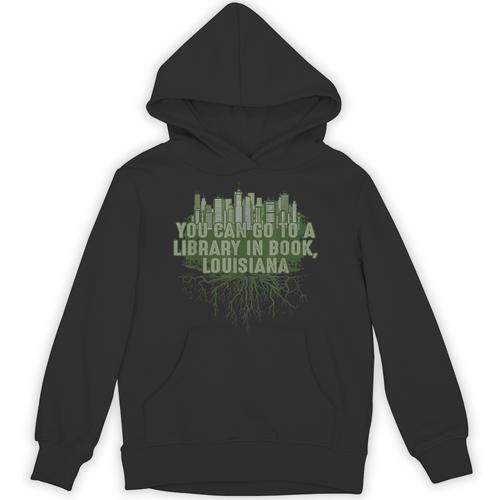 Go To a Library In Book Louisiana Pun LA Joke Baton Rouge Unisex Hoodie - Bookorys AU