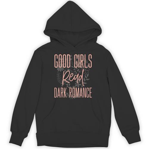 Good Girls Read Dark Romance Shirts For Women Book Lovers Unisex Hoodie - Bookorys