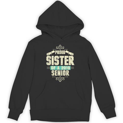 Graduation 2019 TShirt Proud Sister Of A Senior Unisex Hoodie - Best Gift Smart