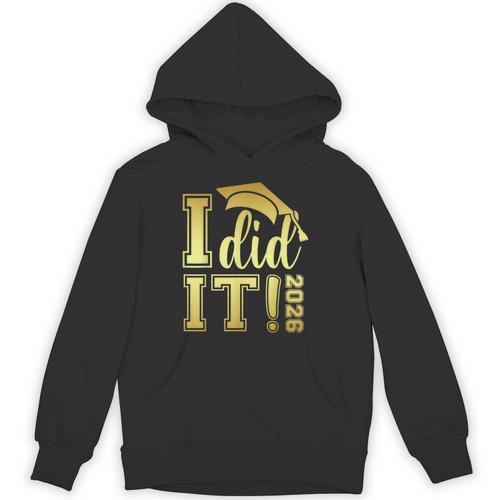 I Did It Graduation 2026 Graduate Class Of 2026 Senior 26 Unisex Hoodie - Best Gift Smart