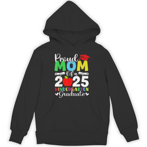 Graduation Proud Mom Of 2025 Kindergarten Graduate Unisex Hoodie - Best Gift Smart
