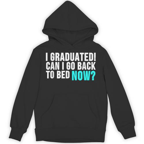 Graduation Shirt For Him Her Can I Go Back To Bed Unisex Hoodie - Best Gift Smart