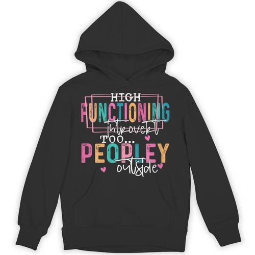 High Functioning Introvert Too Peopley Outside Unisex Hoodie - Raresse