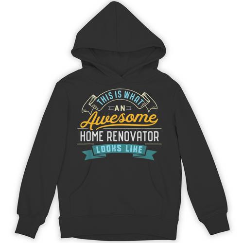Home Renovator Shirt Awesome Job Occupation Graduation Unisex Hoodie - Best Gift Smart