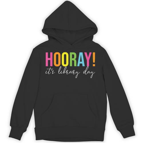 Hooray It's Library Day Teacher Reader Books Back To School Unisex Hoodie - Bookorys UK