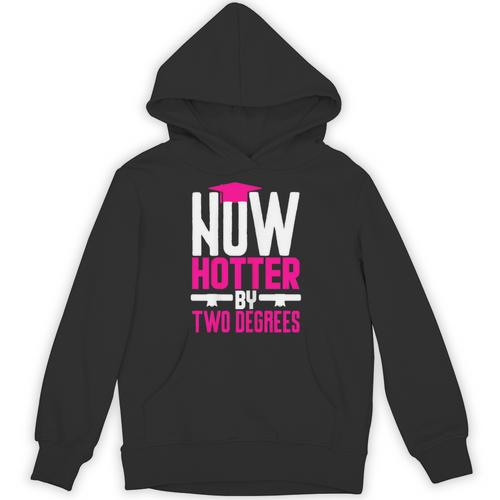 Now Hotter Two Degree Graduation Her Friends Cute 2020 Unisex Hoodie - Best Gift Smart