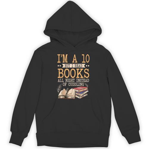 I'm A 10 But I Read Books All Night Bookworm Reader Reading Unisex Hoodie - Bookorys