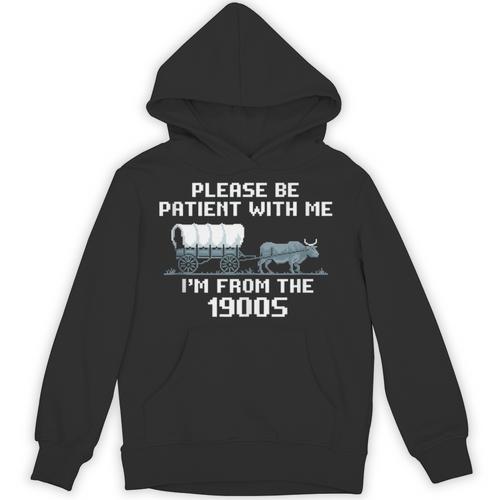 I'm From The 1900s Please Patient History Unisex Hoodie - Figerry